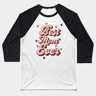 Best Mom Ever, Retro mothers day design Baseball T-Shirt